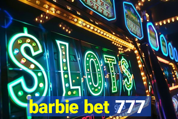 barbie bet 777